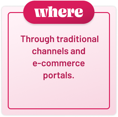Through traditional channels and ecommerce portals